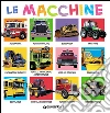 Le macchine. Ediz. illustrata libro