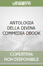 ANTOLOGIA DELLA DIVINA COMMEDIA DBOOK libro