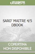 SARO' MAITRE 4/5 DBOOK libro