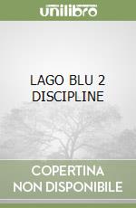 LAGO BLU 2 DISCIPLINE libro