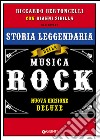 Storia leggendaria della musica rock. Ediz. speciale libro
