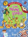 Le mie prime storie. Ediz. illustrata libro