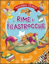 Rime e filastrocche. Ediz. illustrata