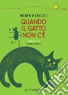 Quando il gatto non c'è libro di Ossorio Antonella