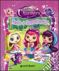Feste e incantesimi. Little Charmers. Ediz. illustrata libro