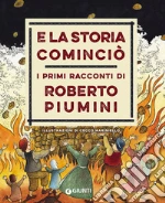 E la storia cominciò. I primi racconti di Roberto Piumini