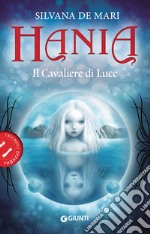 Il cavaliere di luce. Hania libro