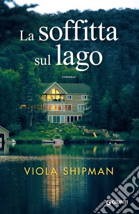 La soffitta sul lago libro