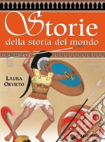 Storie della storia del mondo. Greche e barbare libro