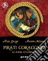 Pirati coraggiosi. Le prime avventure libro