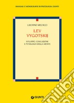 Lev Vygotskij. Sviluppo, educazione e patologia della mente libro