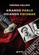 Amando Pablo odiando Escobar libro