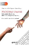 Prossimi umani libro