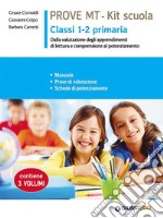 Prove MT 1-2. Kit scuola primaria. Manuale. Prove di valutazione. Schede di potenziamento. Per la Scuola primaria classe 1 - 2