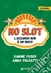 No slot. L'azzardo non è un gioco libro