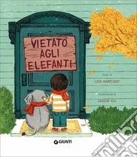 Vietato agli elefanti. Ediz. a colori libro