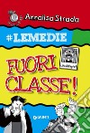 Fuori classe! #le Medie libro