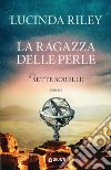 La ragazza delle perle. Le sette sorelle libro