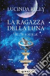 La ragazza della luna. Le sette sorelle libro