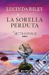 La sorella perduta. Le sette sorelle libro