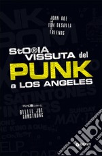 Storia vissuta del punk a Los Angeles