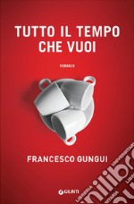 Tutto il tempo che vuoi libro