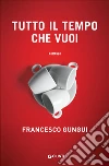 Tutto il tempo che vuoi libro
