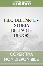 FILO DELL'ARTE - STORIA DELL'ARTE DBOOK libro