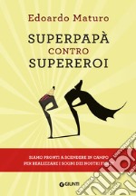 Superpapà contro supereroi libro