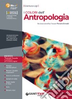 Colori dell'antropologia. Per il 2° biennio e 5° anno delle Scuole superiori. Con e-book. Con espansione online (I) libro