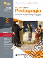 Colori della pedagogia. Con Saperi fondamentali. Per il Liceo delle scienze umane. Con e-book. Con espansione online (I). Vol. 2 libro