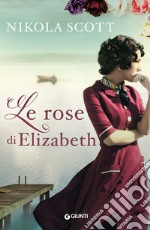 Le rose di Elizabeth libro