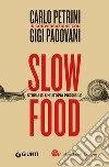 Slow food. Storia di un'utopia possibile libro