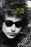 Una vita con Bob Dylan libro