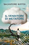 Il venditore di metafore libro di Niffoi Salvatore