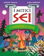 Il mistero di Licaone. I mitici sei libro