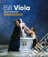 Bill Viola. Electronic Renaissance libro
