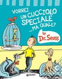 Vorrei un cucciolo speciale... Ma quale? libro
