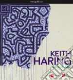 Keith Haring. About art. Catalogo della mostra (Milano, 21 febbraio-18 giugno 2017). Ediz. a colori