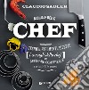Manuale dello chef. Tecnica, strumenti, ricette. I consigli dello chef per affinare competenze e creatività in cucina libro di Sadler Claudio