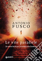 Le vite parallele. Un nuovo inizio per il commissario Casabona libro