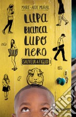 Lupa bianca lupo nero. Sauveur & Figlio. Vol. 1 libro