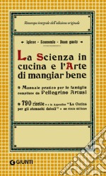 La scienza in cucina e l'arte di mangiar bene libro