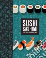 Sushi sashimi. L'arte della cucina Giapponese libro