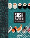 Sushi sashimi. L'arte della cucina Giapponese libro di Gioffrè Rosalba; Keisuke Kuroda