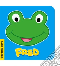 Fred rana. Ediz. illustrata libro