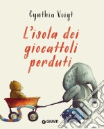 L'isola dei giocattoli perduti. Ediz. illustrata libro