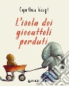 L'isola dei giocattoli perduti. Ediz. illustrata libro di Voigt Cynthia