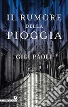 Il rumore della pioggia libro