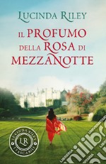 Il profumo della rosa di mezzanotte libro